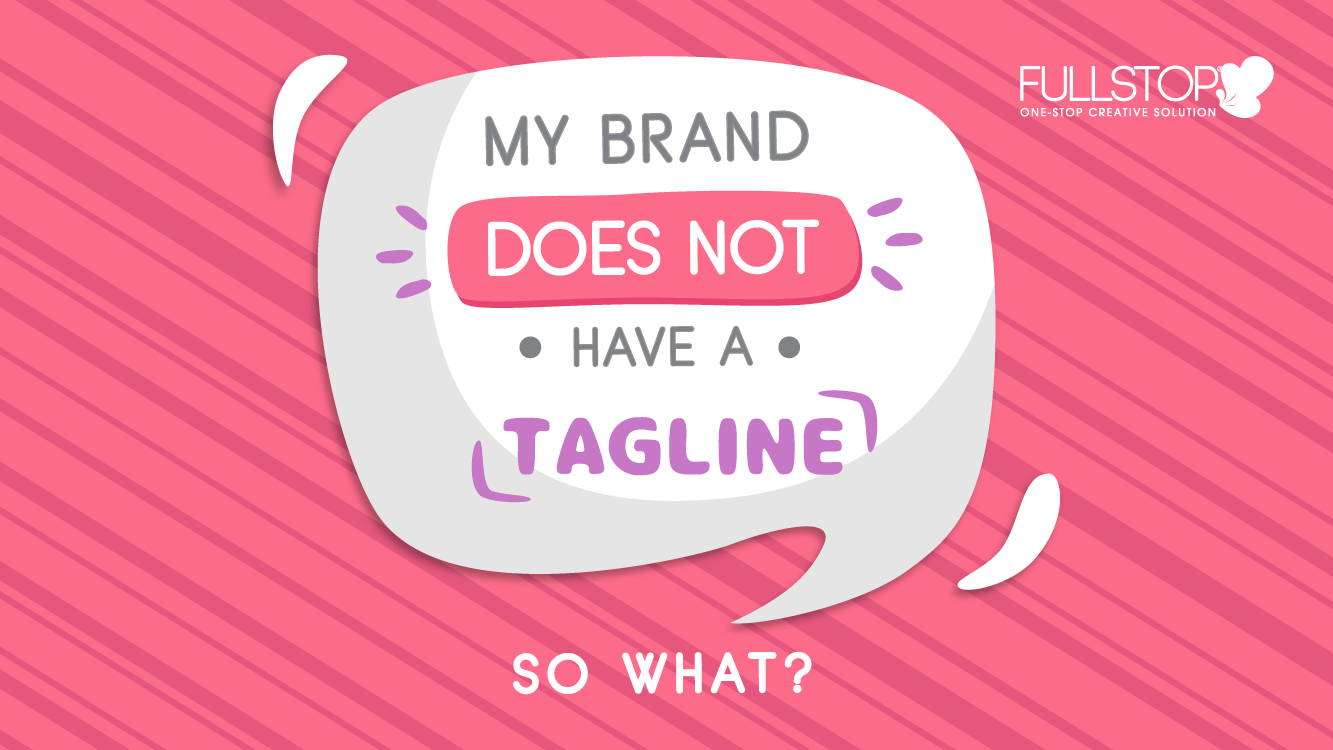 My Brand Does Not Have a Tagline, So What?